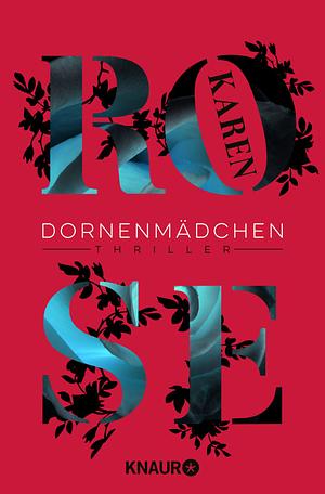 Dornenmädchen by Karen Rose