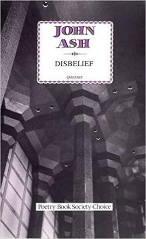 Disbelief by John Ash