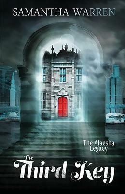 The Third Key: The Alaesha Legacy, Book 1 by Samantha Warren