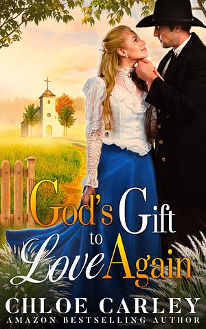 God's Gift to Love Again by Chloe Carley, Chloe Carley