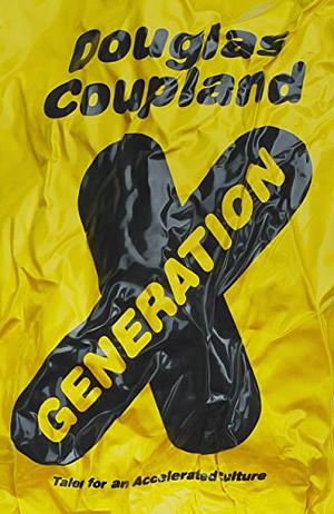 Generation X: Tales for an Accelerated Culture by Douglas Coupland