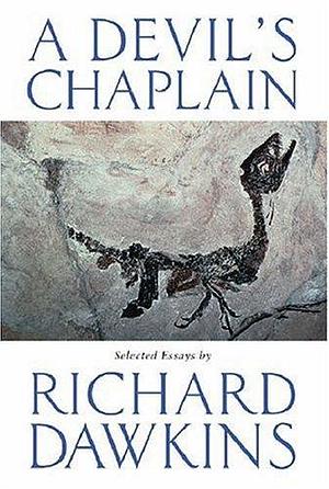 A Devil's Chaplain : Selected Writings by Richard Dawkins