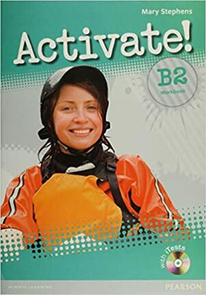 Activate! B2 Workbook without Key/CD-ROM Pack by Mary Stephens