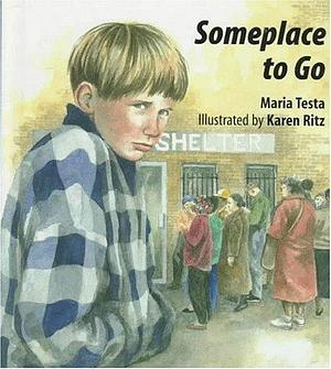 Someplace to Go by Karen Ritz, Maria Testa