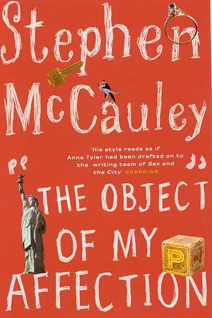 The Object Of My Affection by Stephen McCauley