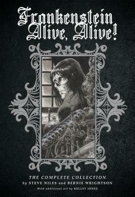 Frankenstein Alive, Alive: The Complete Collection by Steve Niles