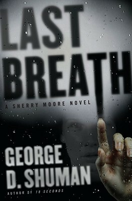 Last Breath by George D. Shuman