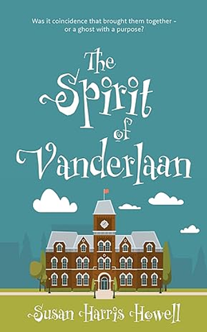 The Spirit of Vanderlaan by Susan Harris Howell