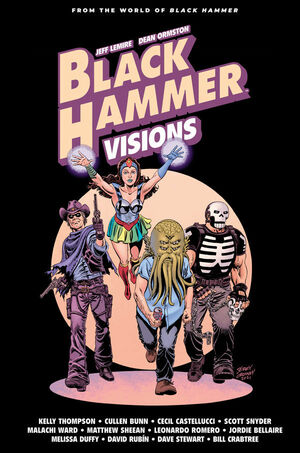 Black Hammer: Visions Volume 2 by Cecil Castellucci, Kelly Thompson, Scott Snyder, Mariko Tamaki