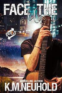 Face the Music by K.M. Neuhold