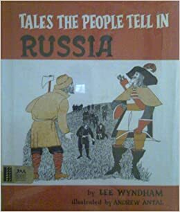 Tales the People Tell in Russia by Andrew Antal, Lee Wyndham