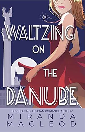 Waltzing on the Danube by Miranda MacLeod