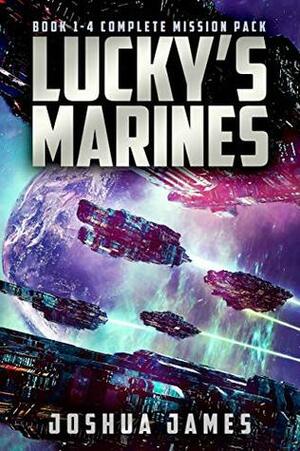 Lucky's Marines: Book 1-4 Complete Mission Pack by Joshua James