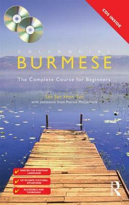 Colloquial Burmese: The Complete Course for Beginners by San, San San Hnin Tun, Patrick McCormick