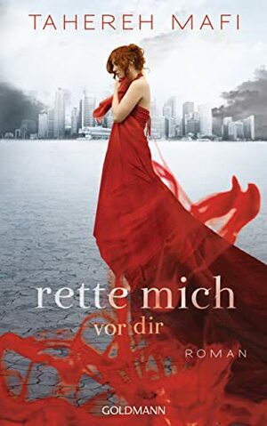 Rette mich vor dir by Tahereh Mafi