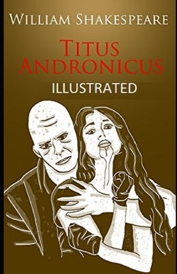 Titus Andronicus Illustrated by William Shakespeare