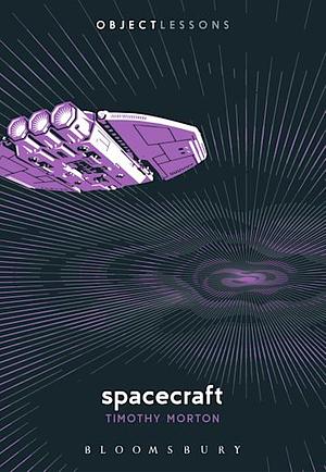 Spacecraft by Timothy Morton