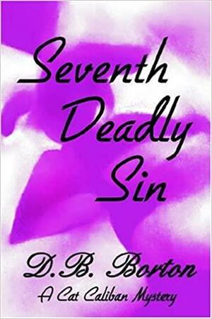 Seventh Deadly Sin by D.B. Borton