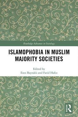 Islamophobia in Muslim Majority Societies by 