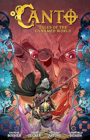 Canto Volume 3: Tales of the Unnamed World by David M. Booher, Drew Zucker
