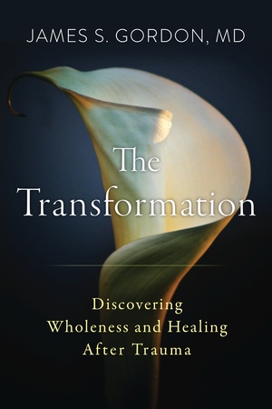 The Transformation: Discovering Wholeness and Healing After Trauma by James S. Gordon