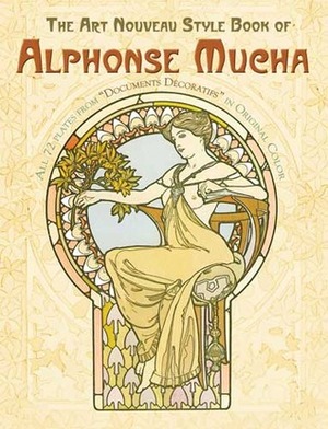 The Art Nouveau Style Book of Alphonse Mucha by Gabriel Mourey, David M.H. Kern, Alphonse Mucha