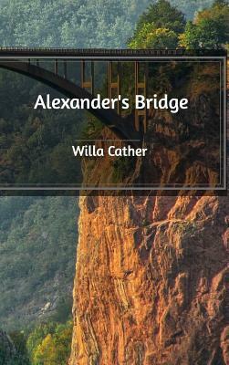 Alexander's Bridge by Willa Cather