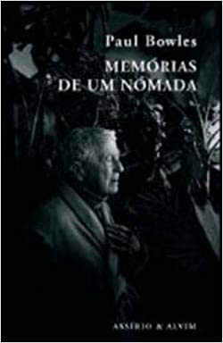 Memórias de um Nómada by Paul Bowles