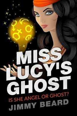 Miss Lucy's Ghost: Angel? or Ghost by Jimmy Beard