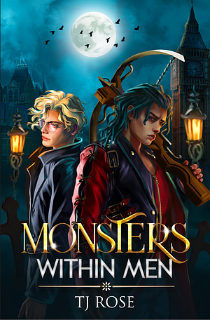 Monsters within Men by T.J. Rose, T.J. Rose
