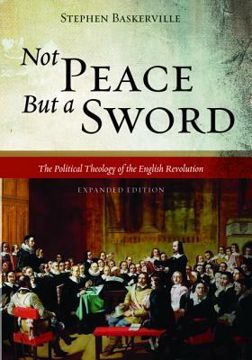 Not Peace But a Sword by Stephen Baskerville