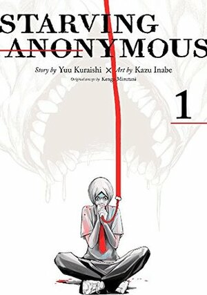 Starving Anonymous Vol. 1 by Kazu Inabe, Yuu Kuraishi, Kengo Mizutani