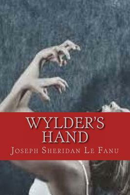 Wylders Hand by J. Sheridan Le Fanu