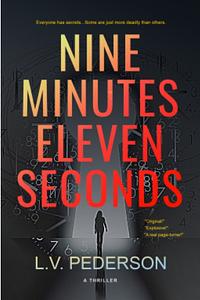 Nine Minutes Eleven Seconds by Larry V. Pederson