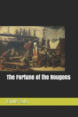 The Fortune of the Rougons by Émile Zola