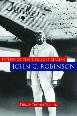 Father of the Tuskegee Airmen, John C. Robinson by Phillip Thomas Tucker