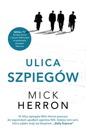 Ulica Szpiegów by Mick Herron