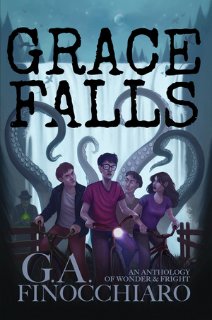 Grace Falls: An Anthology of Wonder and Fright by G.A. Finocchiaro