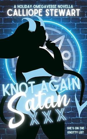 Knot Again Satan by Calliope Stewart