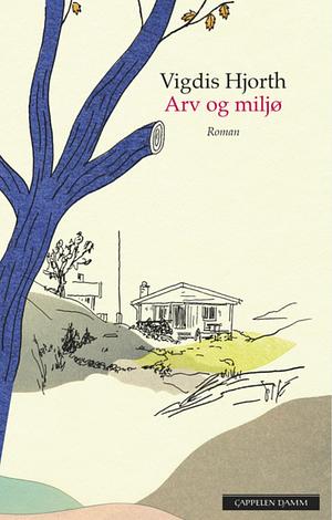 Arv og miljø by Vigdis Hjorth