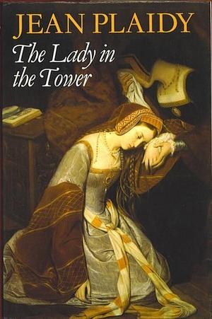 The Lady in the Tower by Jean Plaidy