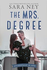 The Mrs. Degree by Sara Ney