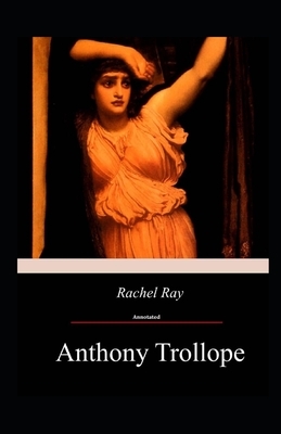 Rachel Ray Annotated by Anthony Trollope