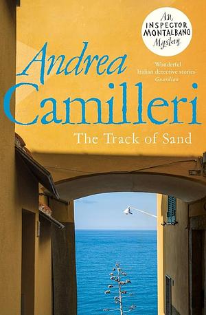 The Track of Sand: an Inspector Montalbano Novel 12 by Andrea Camilleri