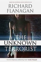 The Unknown Terrorist by Richard Flanagan