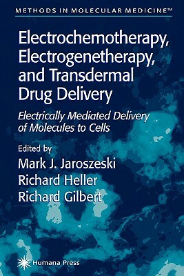 Electrochemotherapy, Electrogenetherapy, and Transdermal Drug Delivery: Electrically Mediated Delivery of Molecules to Cells by 