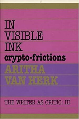 In Visible Ink: Crypto-Fictions by Aritha Van Herk