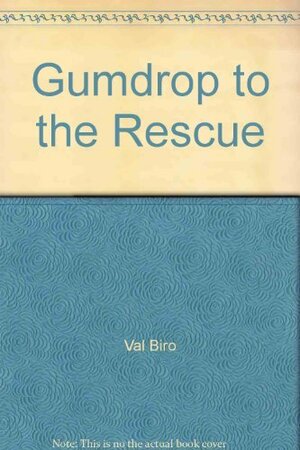 Gumdrop To The Rescue by Val Biro