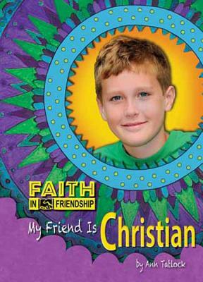 My Friend Is Christian by Ann Tatlock