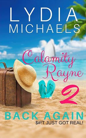 Calamity Rayne II: Back Again by Lydia Michaels